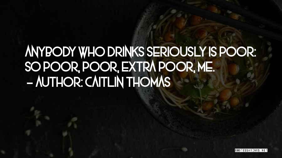 Caitlin Thomas Quotes 438212