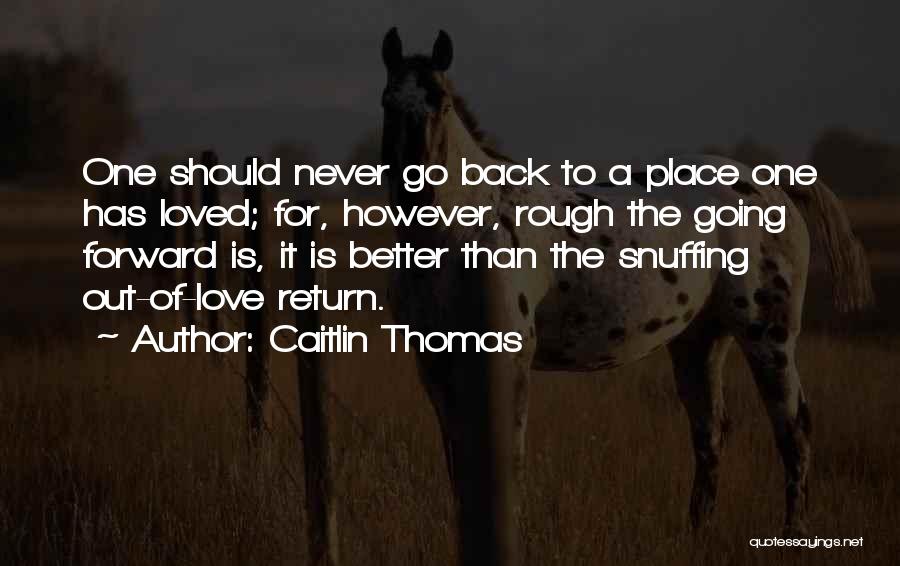 Caitlin Thomas Quotes 636266