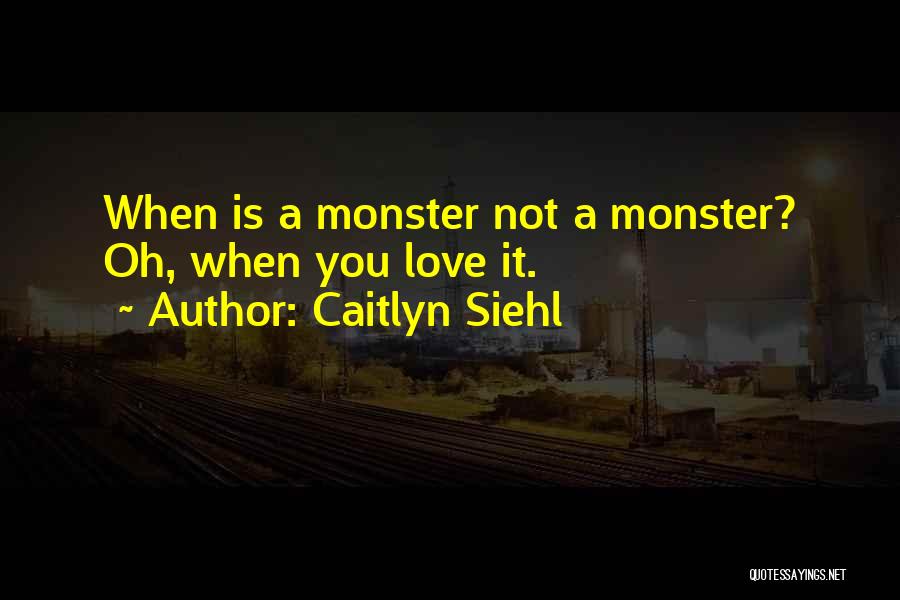 Caitlyn Siehl Quotes 1922363