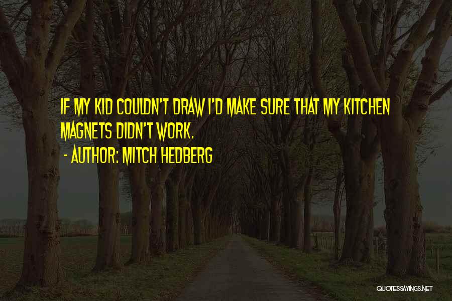 Caius Marius Quotes By Mitch Hedberg