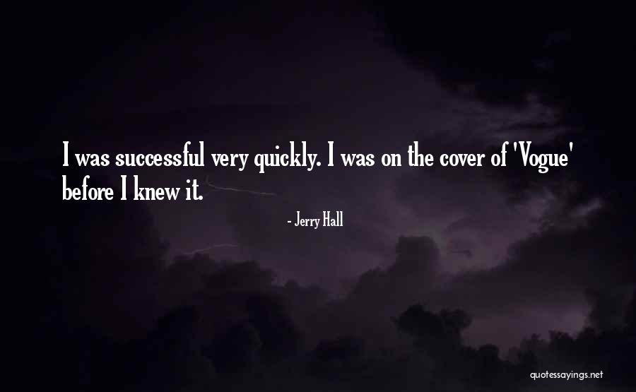 Caivanos Quotes By Jerry Hall Caivanos Quotes By Jerry Hall