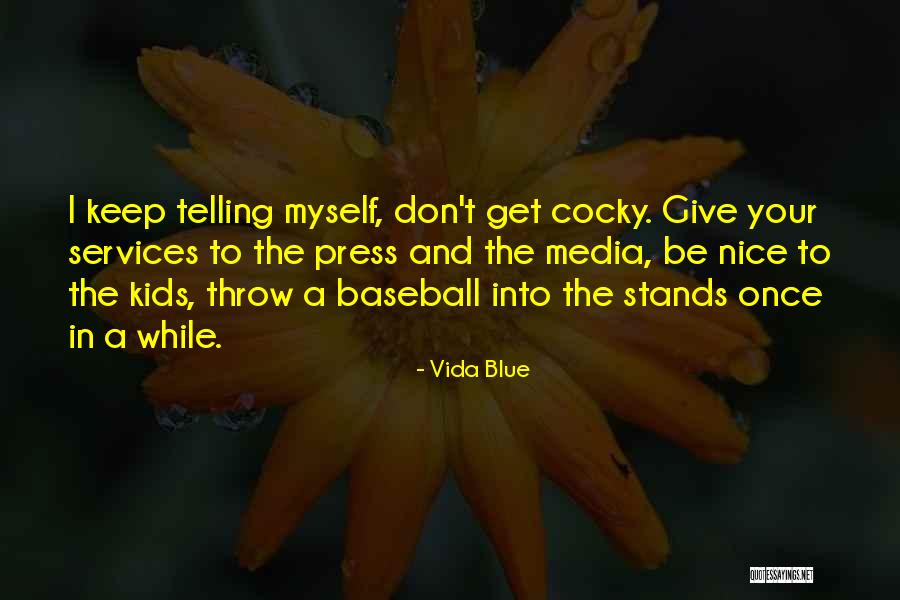 Cajigas And Fisher Quotes By Vida Blue Cajigas And Fisher Quotes By Vida Blue