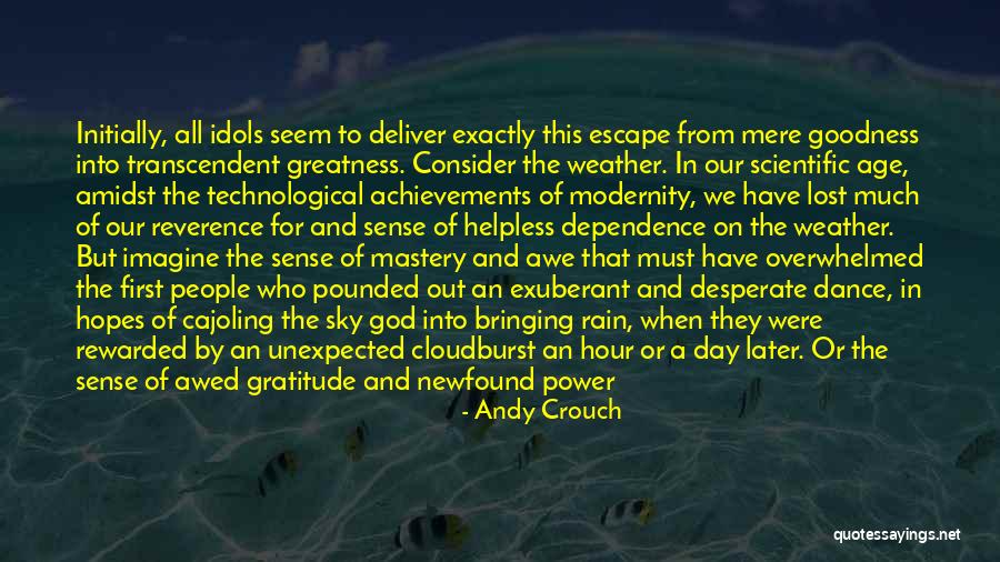 Cajoling Quotes By Andy Crouch