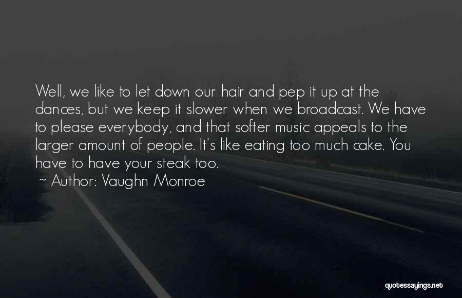 Cake And Eating It Too Quotes By Vaughn Monroe