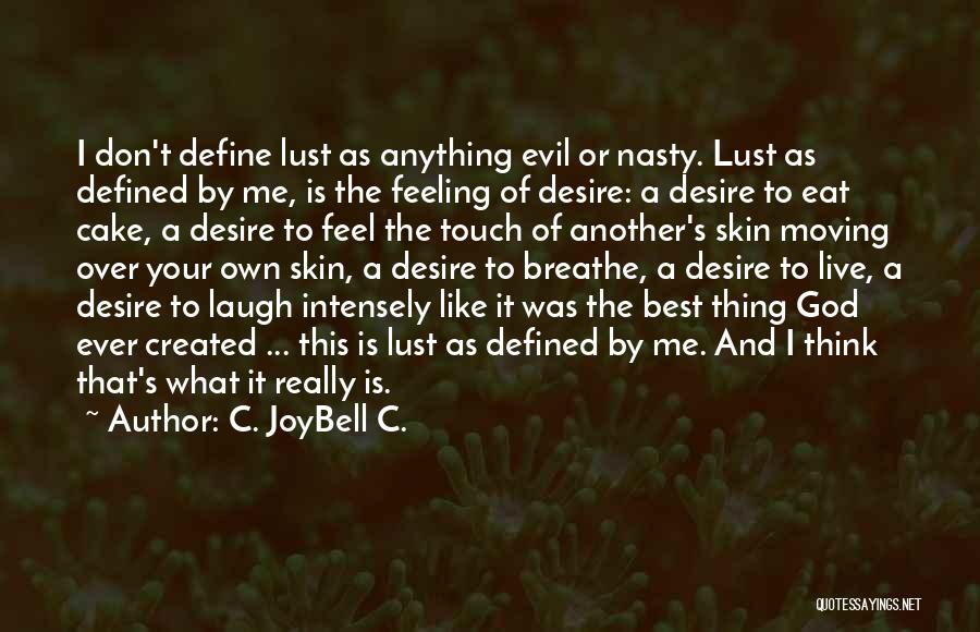 Cake And Life Quotes By C. JoyBell C.