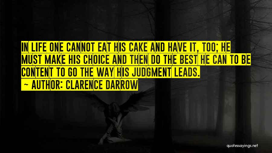 Cake And Life Quotes By Clarence Darrow