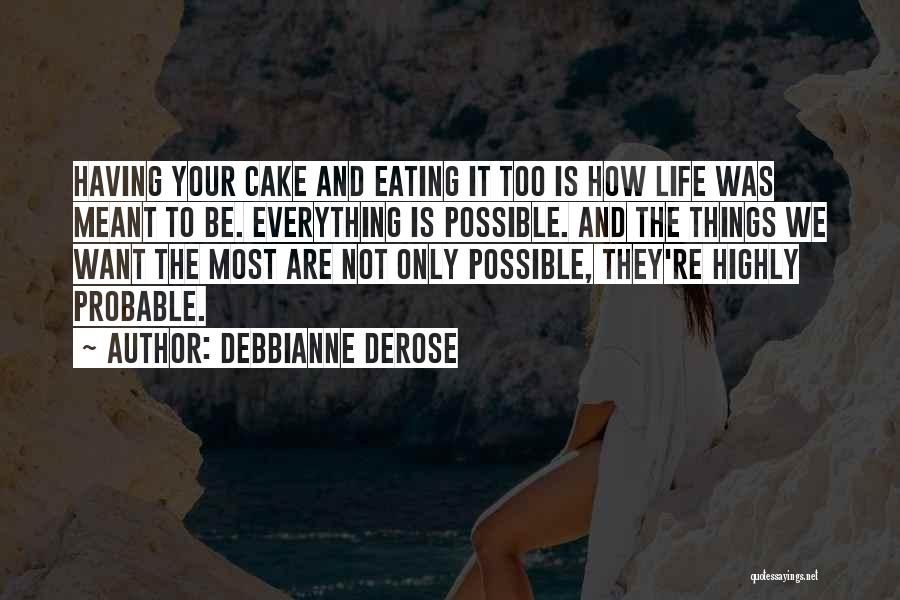 Cake And Life Quotes By Debbianne DeRose