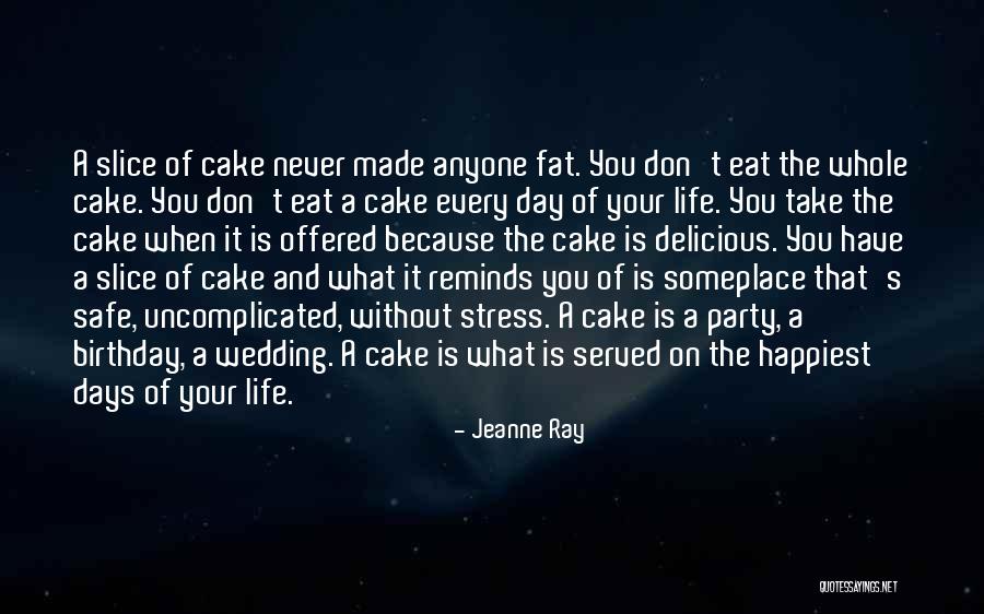 Cake And Life Quotes By Jeanne Ray