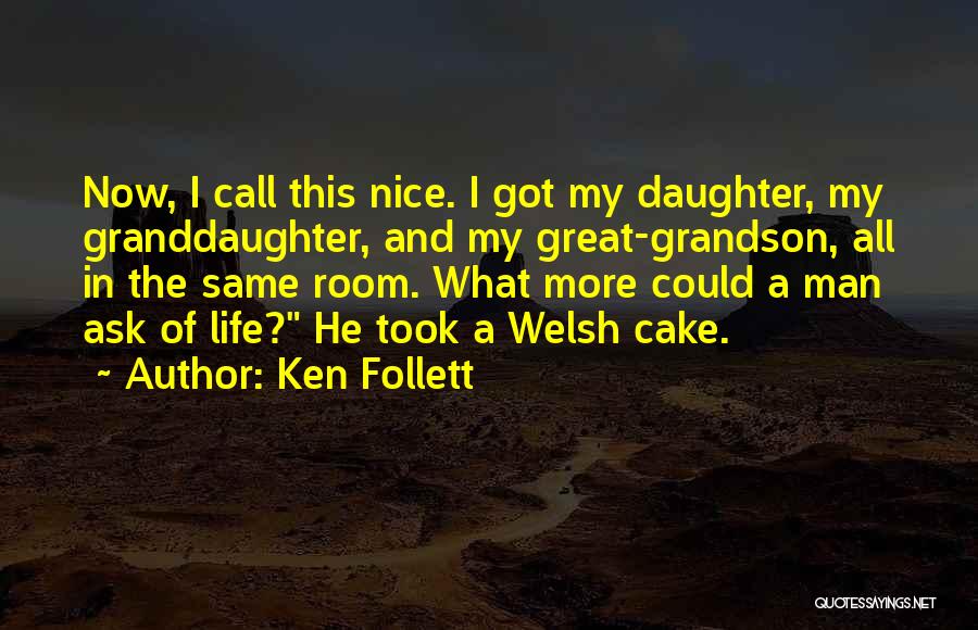 Cake And Life Quotes By Ken Follett