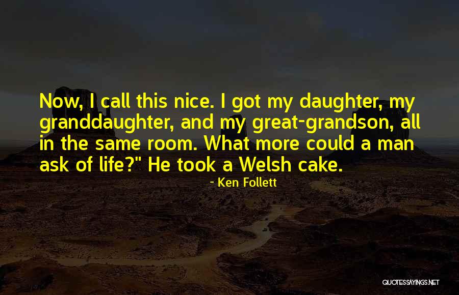 Cake And Life Quotes By Ken Follett