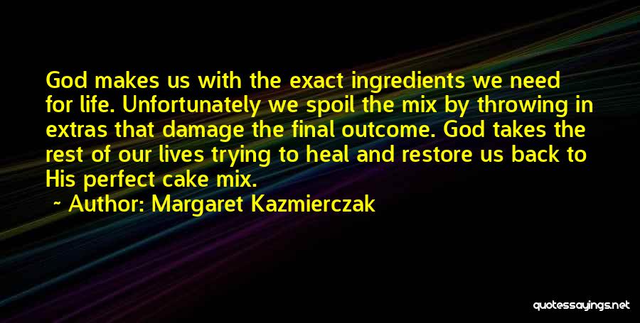 Cake And Life Quotes By Margaret Kazmierczak
