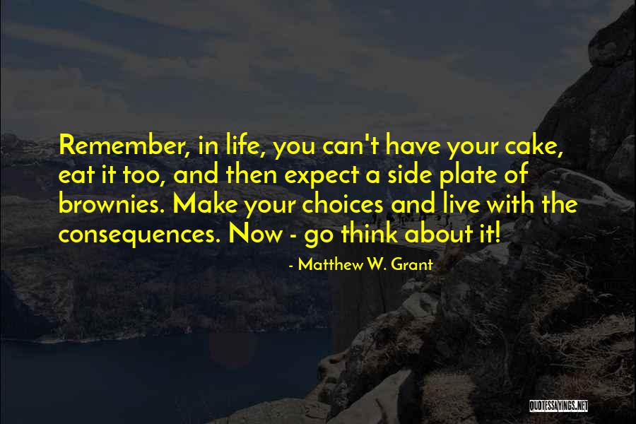 Cake And Life Quotes By Matthew W. Grant