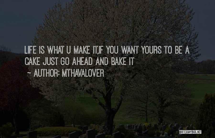 Cake And Life Quotes By Mthavalover