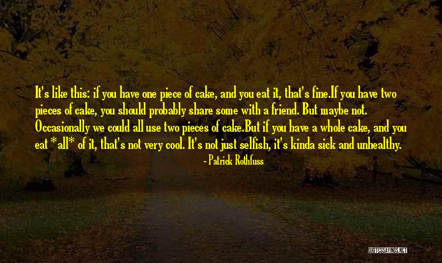 Cake And Life Quotes By Patrick Rothfuss