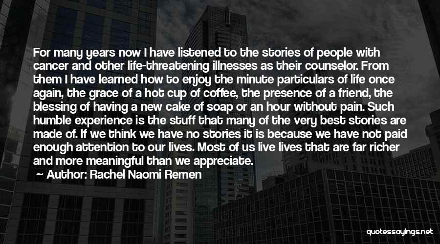 Cake And Life Quotes By Rachel Naomi Remen