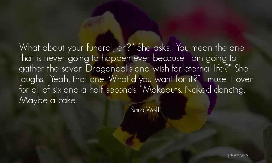 Cake And Life Quotes By Sara Wolf