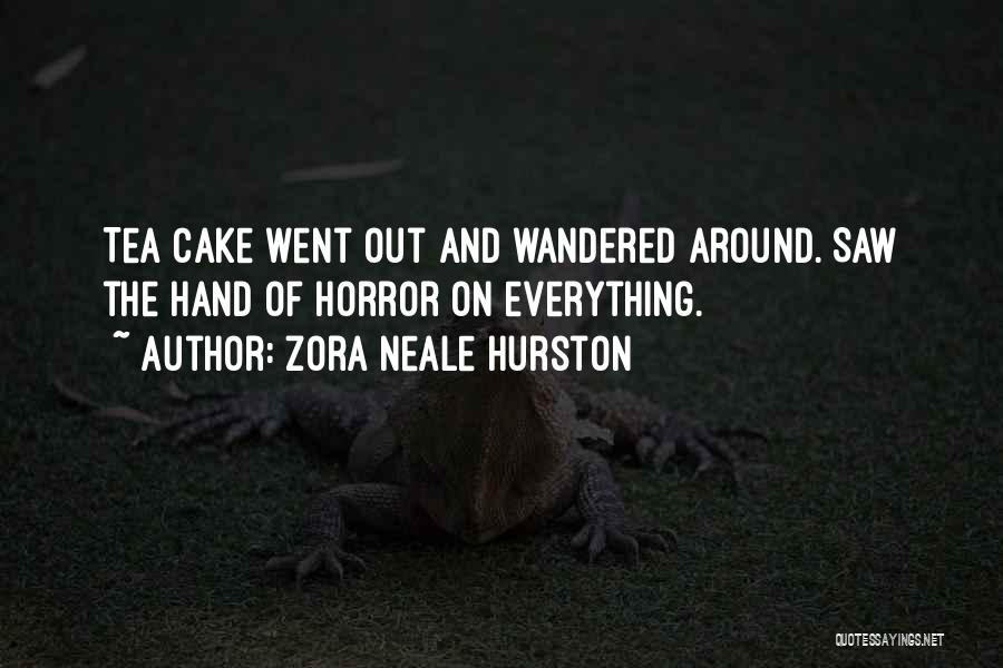 Cake And Tea Quotes By Zora Neale Hurston