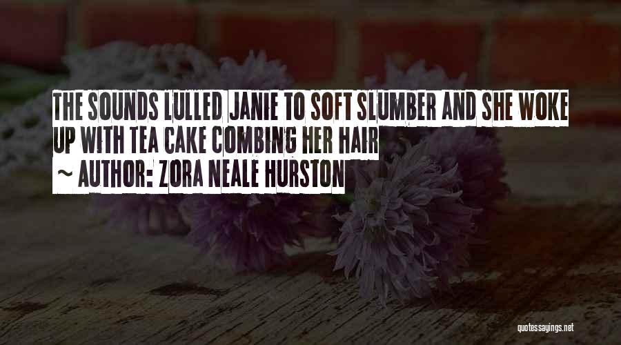 Cake And Tea Quotes By Zora Neale Hurston