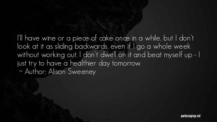 Cake And Wine Quotes By Alison Sweeney