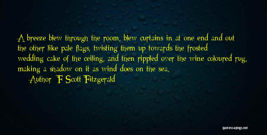 Cake And Wine Quotes By F Scott Fitzgerald