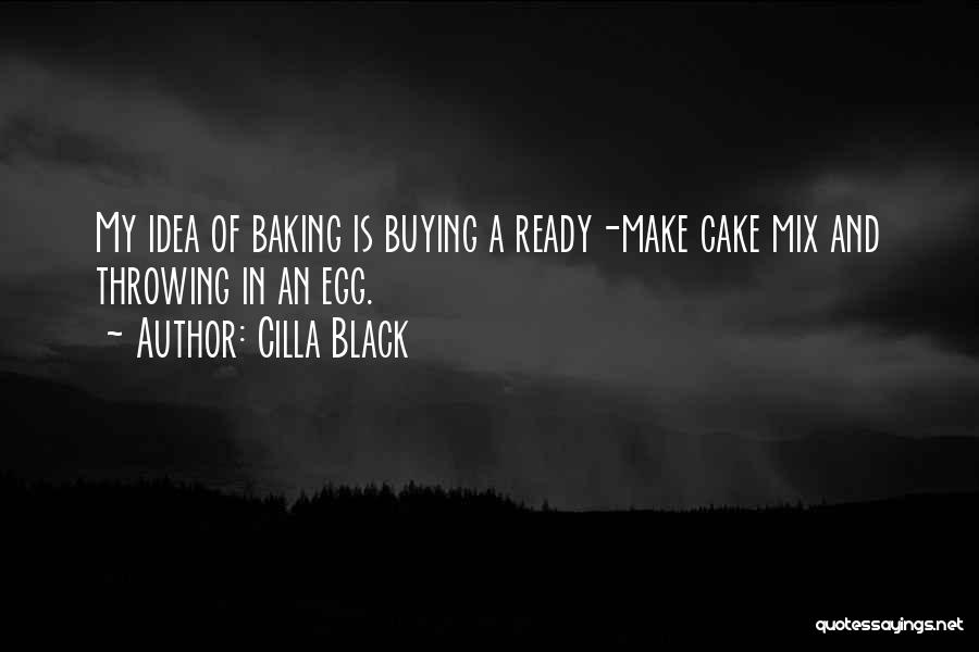 Cake Baking Quotes By Cilla Black
