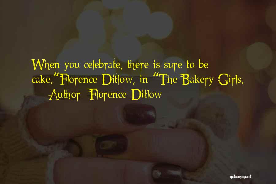 Cake Baking Quotes By Florence Ditlow