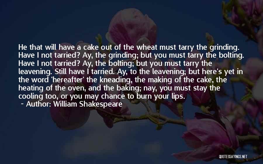 Cake Baking Quotes By William Shakespeare