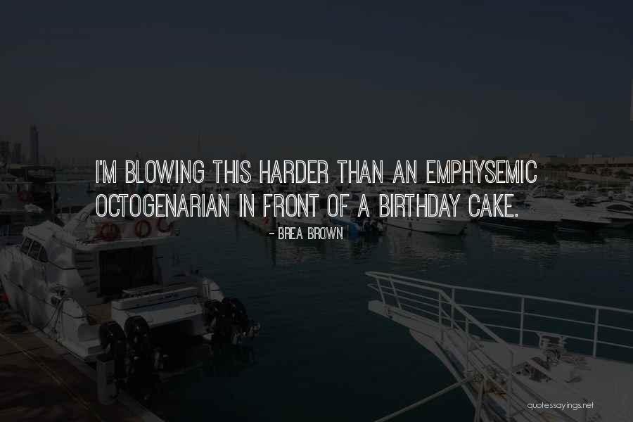 Cake Birthday Quotes By Brea Brown Cake Birthday Quotes By Brea Brown