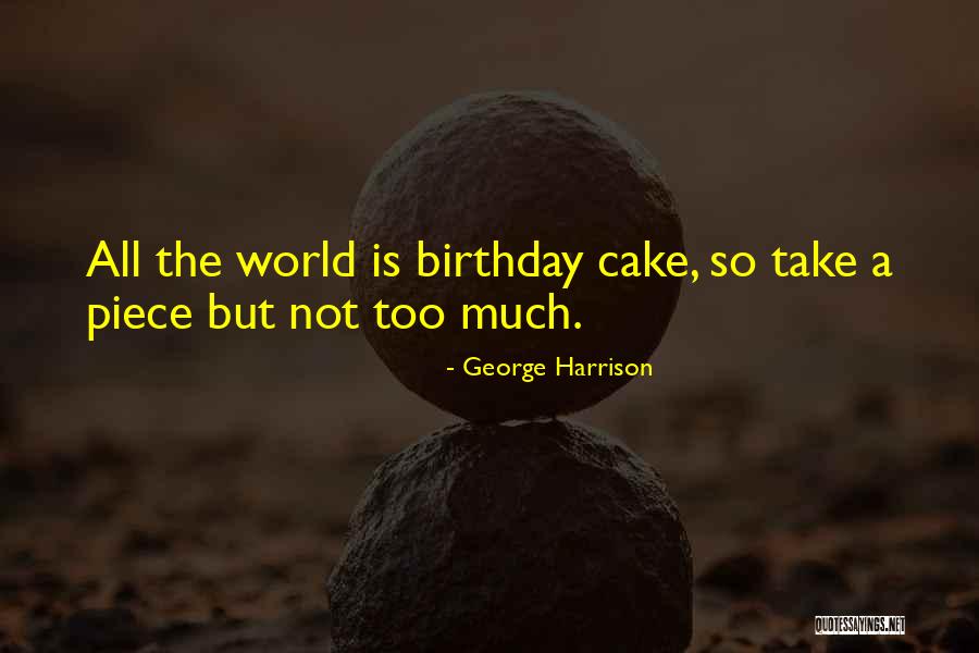 Cake Birthday Quotes By George Harrison Cake Birthday Quotes By George Harrison