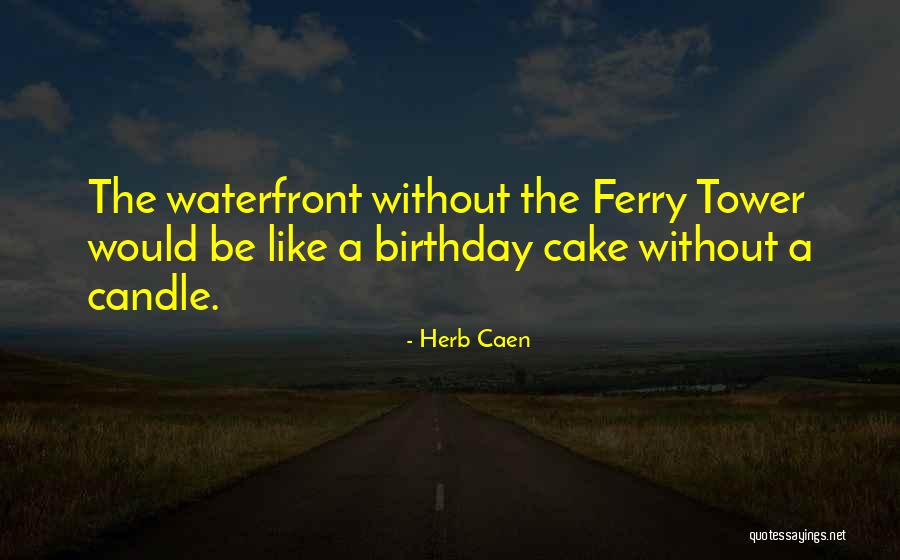 Cake Birthday Quotes By Herb Caen Cake Birthday Quotes By Herb Caen
