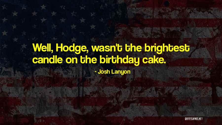 Cake Birthday Quotes By Josh Lanyon Cake Birthday Quotes By Josh Lanyon