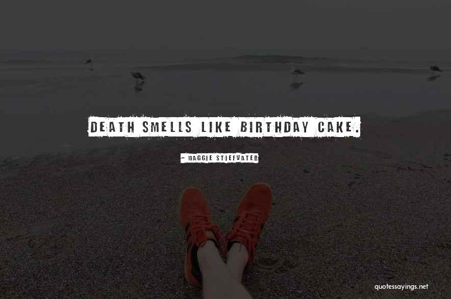 Cake Birthday Quotes By Maggie Stiefvater Cake Birthday Quotes By Maggie Stiefvater