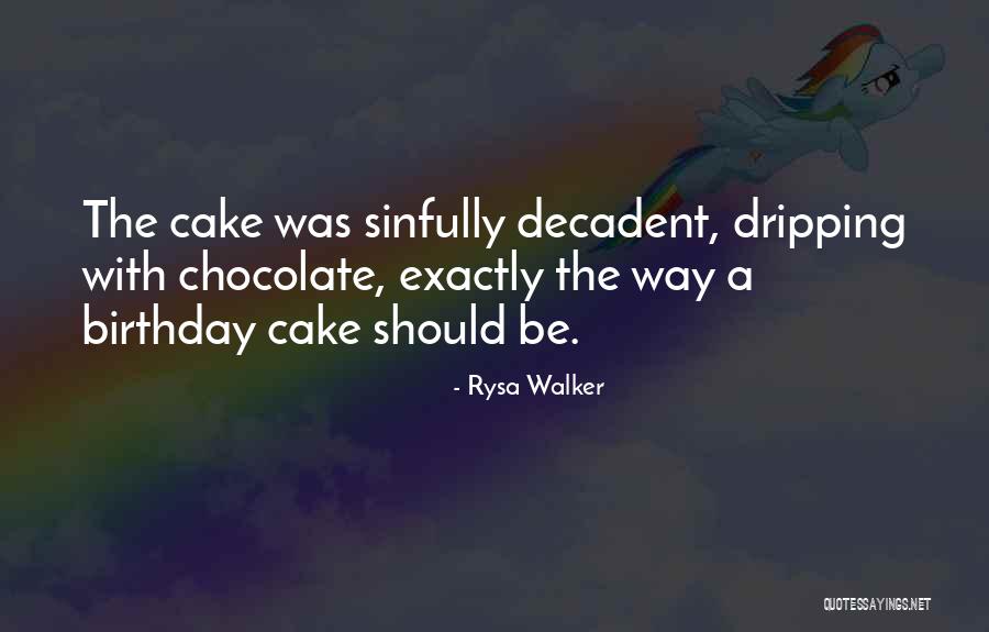 Cake Birthday Quotes By Rysa Walker Cake Birthday Quotes By Rysa Walker