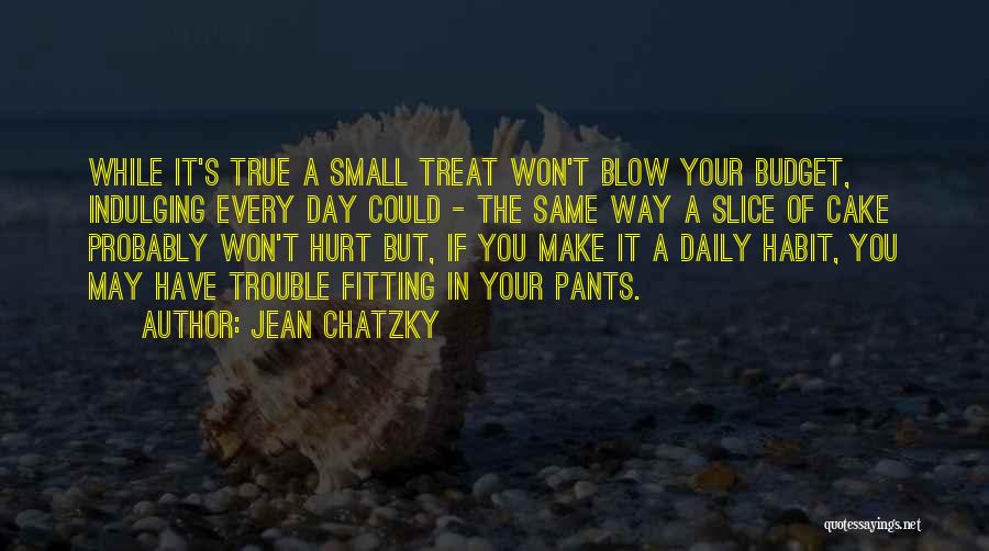 Cake Day Quotes By Jean Chatzky