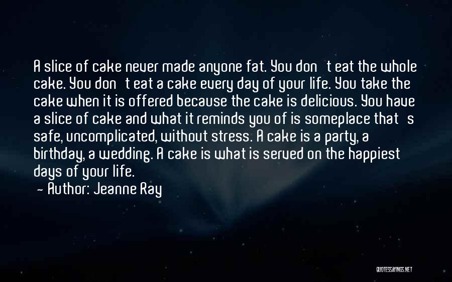 Cake Day Quotes By Jeanne Ray