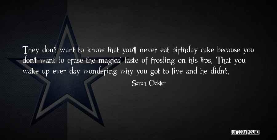 Cake Day Quotes By Sarah Ockler Cake Day Quotes By Sarah Ockler