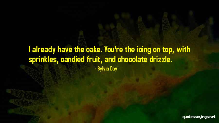 Cake Day Quotes By Sylvia Day Cake Day Quotes By Sylvia Day