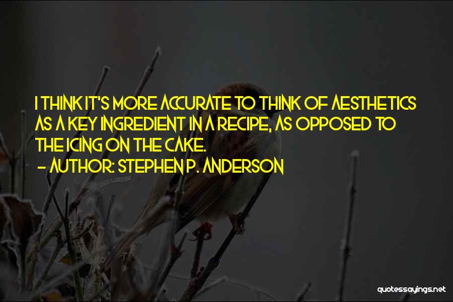 Cake Design Quotes By Stephen P. Anderson