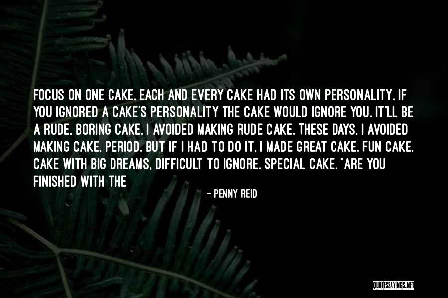 Cake Making Quotes By Penny Reid