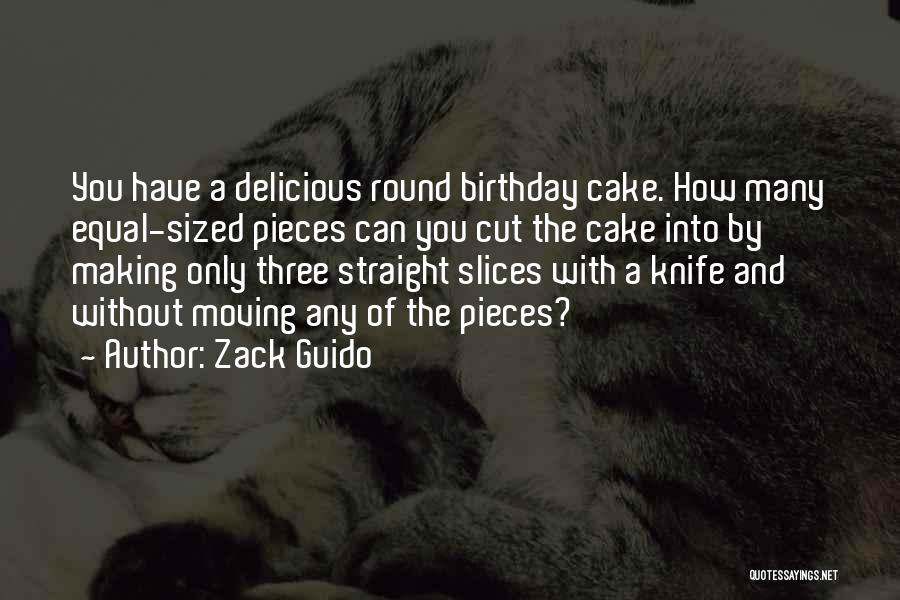 Cake Making Quotes By Zack Guido