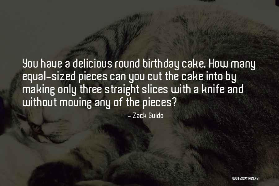 Cake Making Quotes By Zack Guido