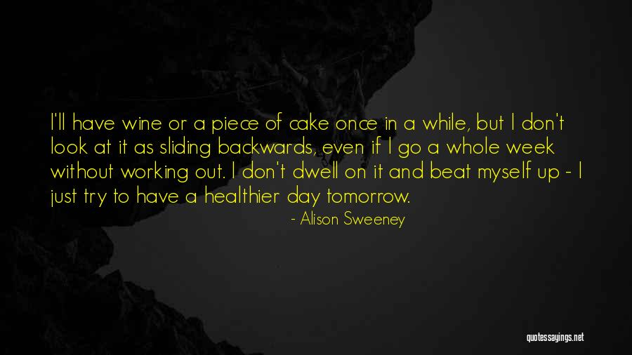 Cake That Look Quotes By Alison Sweeney Cake That Look Quotes By Alison Sweeney