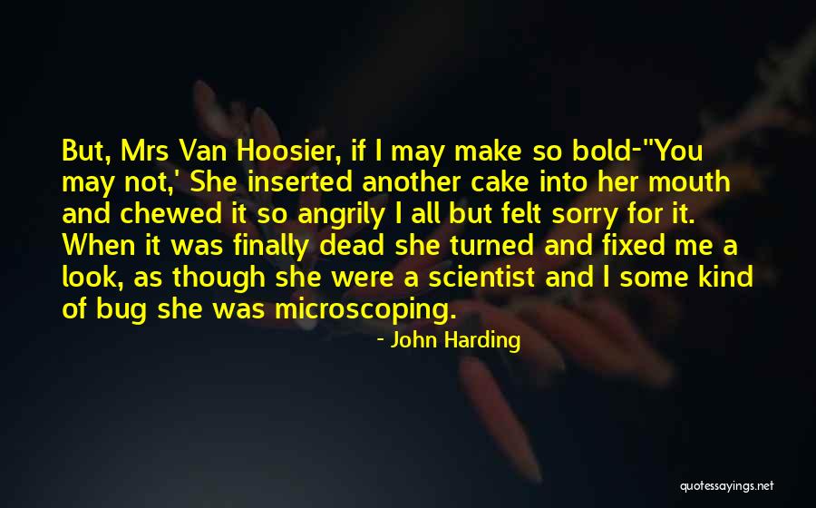 Cake That Look Quotes By John Harding Cake That Look Quotes By John Harding