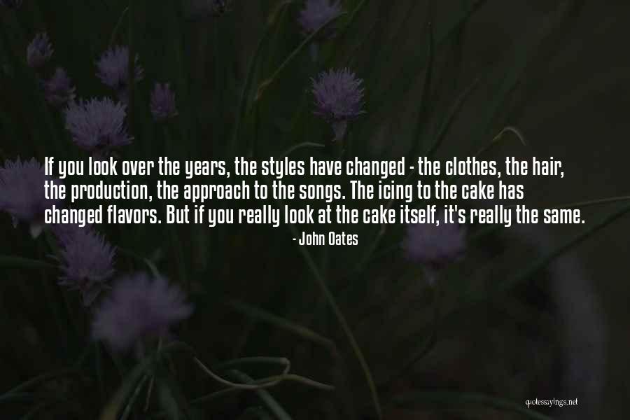 Cake That Look Quotes By John Oates Cake That Look Quotes By John Oates