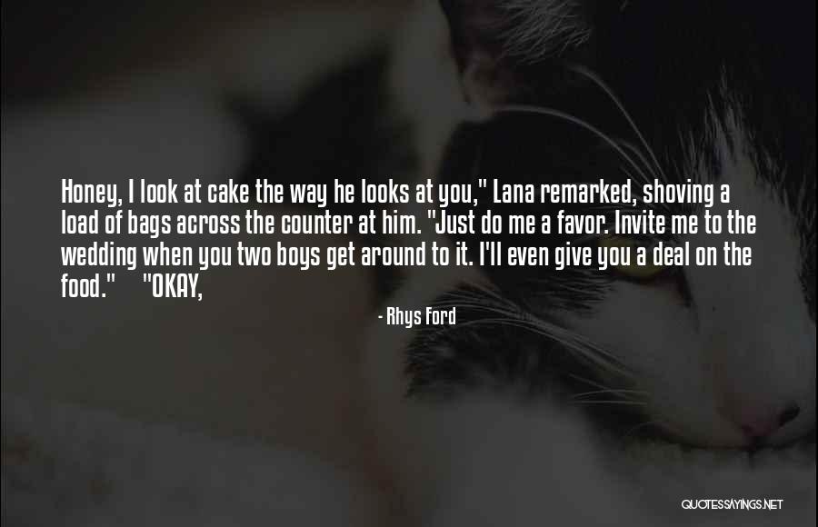 Cake That Look Quotes By Rhys Ford Cake That Look Quotes By Rhys Ford