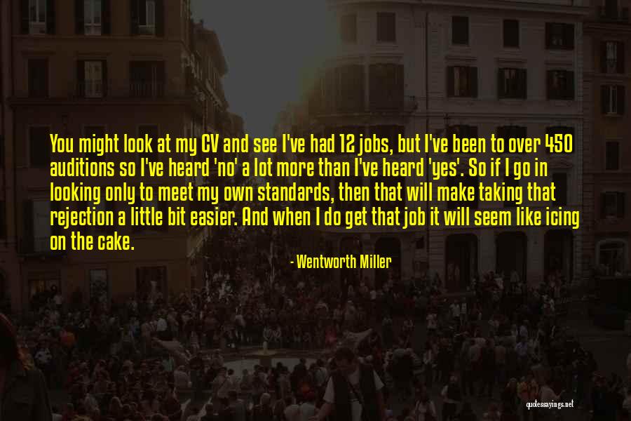 Cake That Look Quotes By Wentworth Miller Cake That Look Quotes By Wentworth Miller