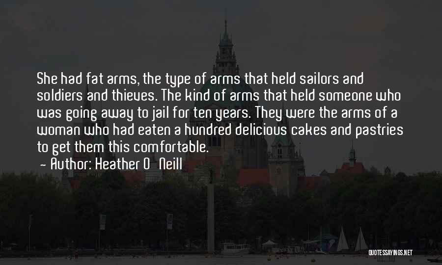 Cakes And Pastries Quotes By Heather O'Neill