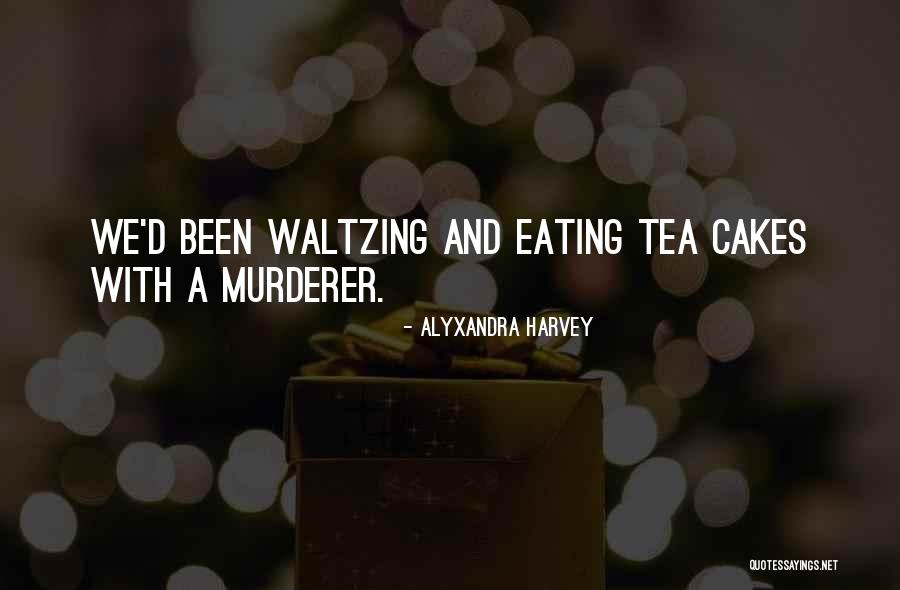 Cakes Quotes By Alyxandra Harvey Cakes Quotes By Alyxandra Harvey