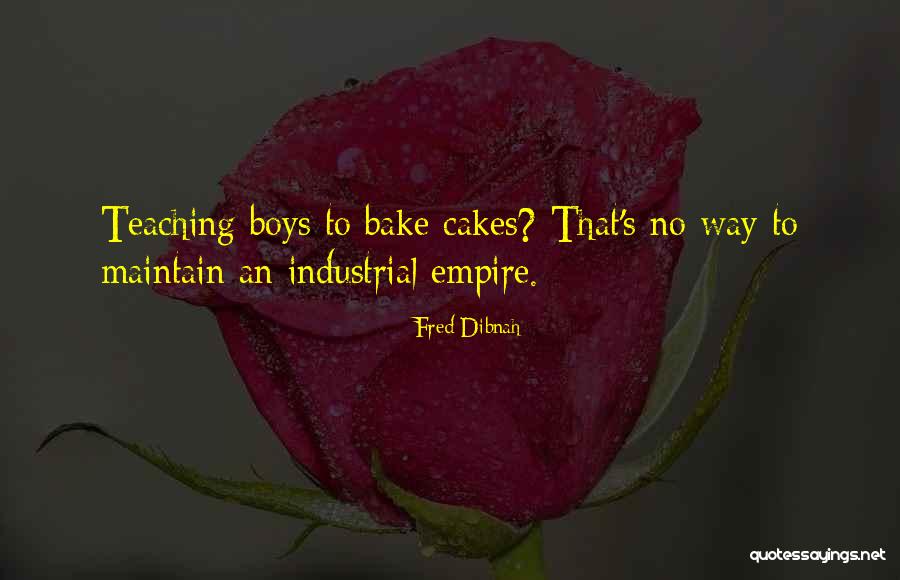 Cakes Quotes By Fred Dibnah Cakes Quotes By Fred Dibnah