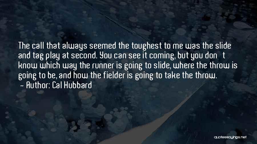 Cal Hubbard Quotes 1642010